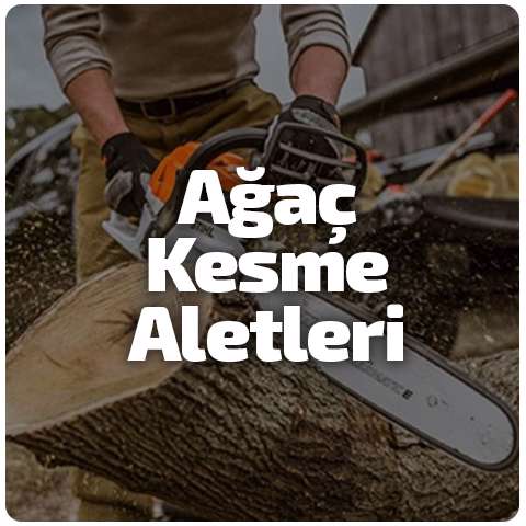 Ağaç Kesme Aletleri